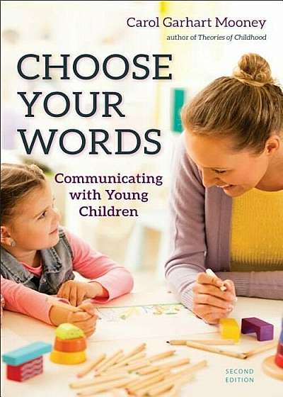 Choose Your Words: Communicating with Young Children, Paperback