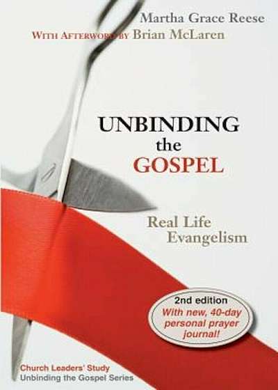 Unbinding the Gospel: Real Life Evangelism, Paperback