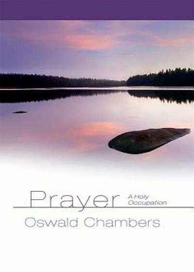 Prayer: A Holy Occupation, Hardcover