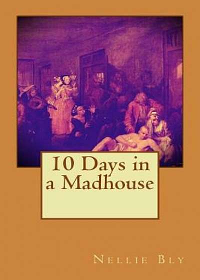 10 Days in a Madhouse, Paperback
