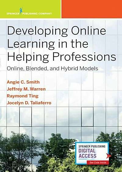 Developing Online Learning in the Helping Professions: Online, Blended, and Hybrid Models, Paperback