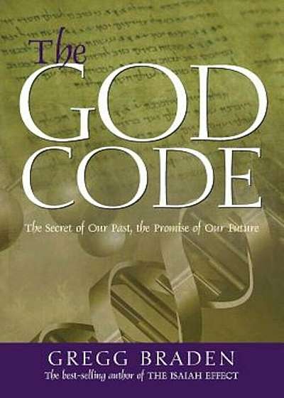 The God Code: The Secret of Our Past, the Promise of Our Future, Paperback