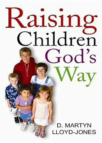 Raising Children God's Way, Paperback
