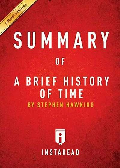 Summary of a Brief History of Time: By Steven Hawking Includes Analysis, Paperback