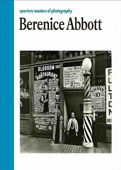 Berenice Abbott: Aperture Masters of Photography, Hardcover