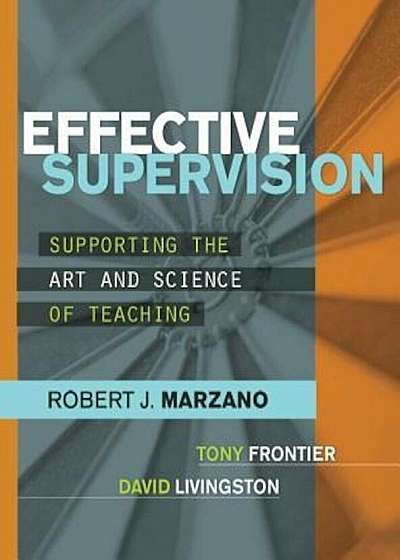 Effective Supervision: Supporting the Art and Science of Teaching, Paperback