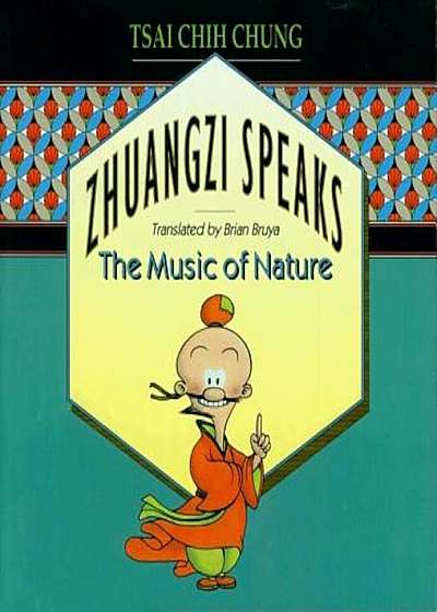 Zhuangzi Speaks: The Music of Nature, Paperback