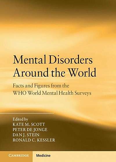 Mental Disorders Around the World: Facts and Figures from the Who World Mental Health Surveys, Hardcover