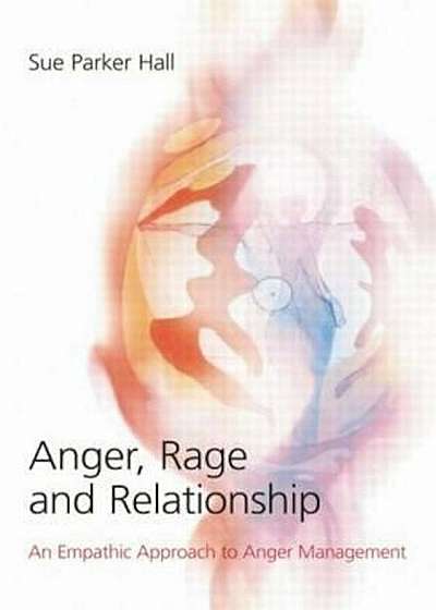 Anger, Rage and Relationship, Paperback