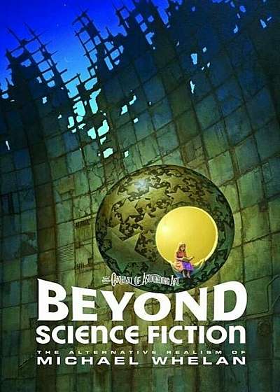 Beyond Science Fiction: The Alternative Realism of Michael Whelan, Paperback