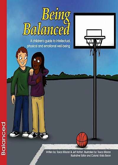 Being Balanced: A Children's Guide to Intellectual, Physical and Emotional Well-Being, Paperback