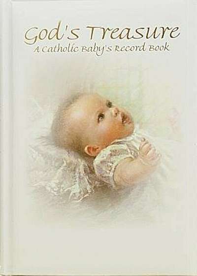 God's Treasure: A Catholic Baby's Record Book, Hardcover