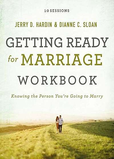 Getting Ready for Marriage Workbook: Knowing the Person You're Going to Marry, Paperback