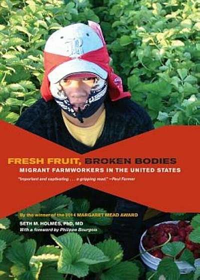 Fresh Fruit, Broken Bodies: Migrant Farmworkers in the United States, Paperback