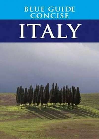 Blue Guide Concise Italy, Paperback