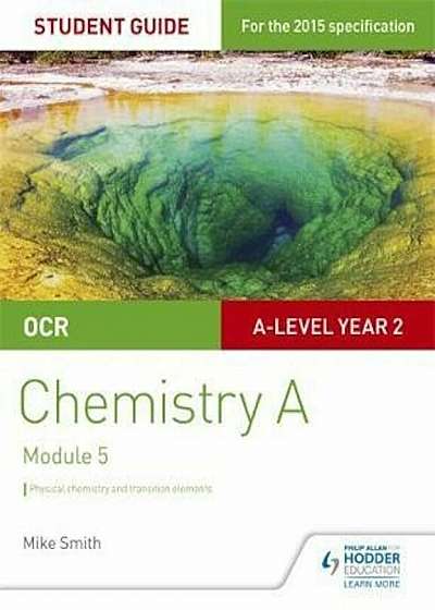 OCR A Level Year 2 Chemistry A Student Guide: Module 5, Paperback