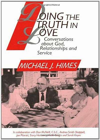 Doing the Truth in Love: Conversations about God, Relationships, and Service, Paperback
