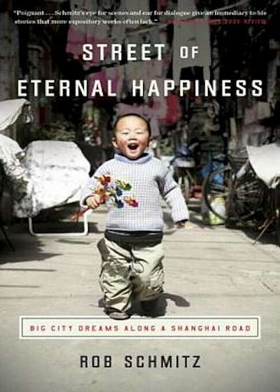 Street of Eternal Happiness: Big City Dreams Along a Shanghai Road, Paperback