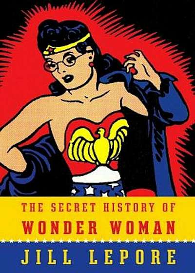 The Secret History of Wonder Woman, Paperback