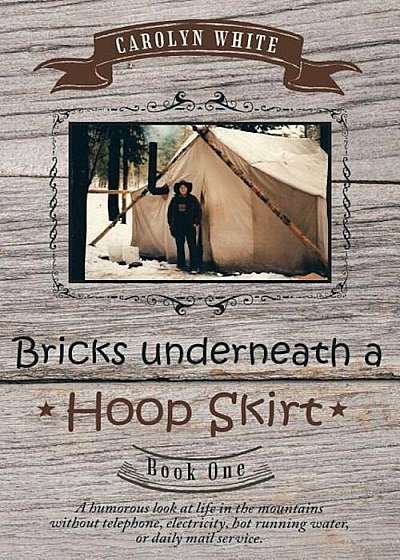 Bricks Underneath a Hoop Skirt: Book One, Paperback