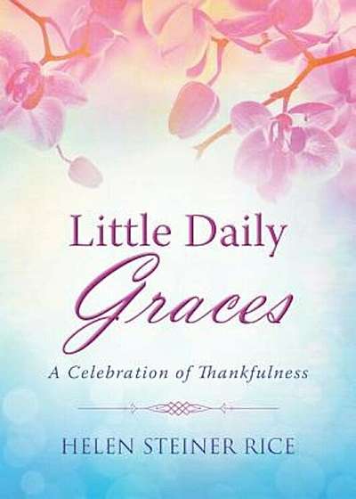 Little Daily Graces: A Celebration of Thankfulness, Paperback