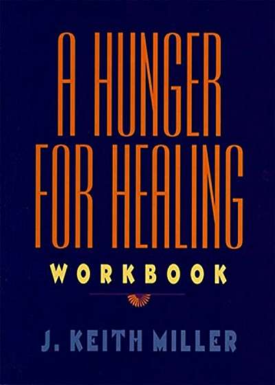 A Hunger for Healing Workbook, Paperback