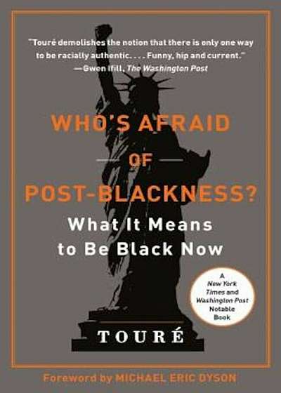 Who's Afraid of Post-Blackness': What It Means to Be Black Now, Paperback