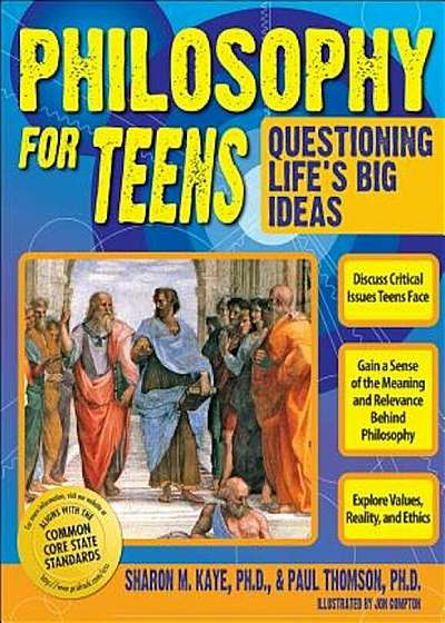 Philosophy for Teens: Questioning Life's Big Ideas, Paperback