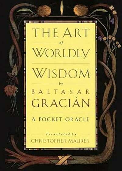 The Art of Worldly Wisdom, Hardcover