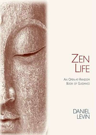 Zen Life: An Open-At-Random Book of Guidance, Paperback