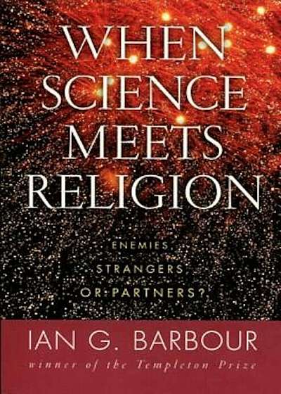 When Science Meets Religion: Enemies, Strangers, or Partners', Paperback