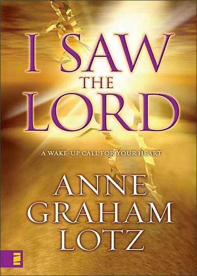 I Saw the Lord: A Wake-Up Call for Your Heart, Paperback