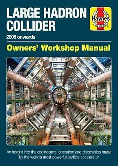 Large Hadron Collider Manual, Hardcover