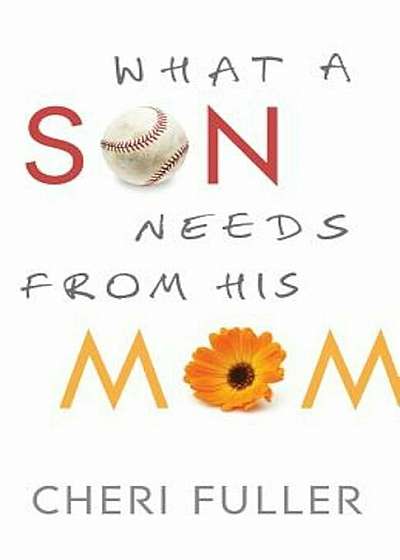 What a Son Needs from His Mom, Paperback