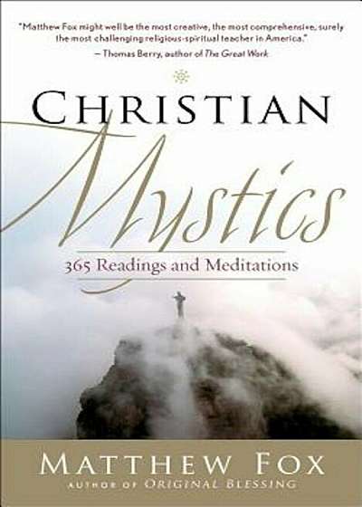 Christian Mystics: 365 Readings and Meditations, Paperback