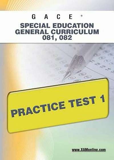 GACE Special Education General Curriculum 081, 082 Practice Test 1, Paperback