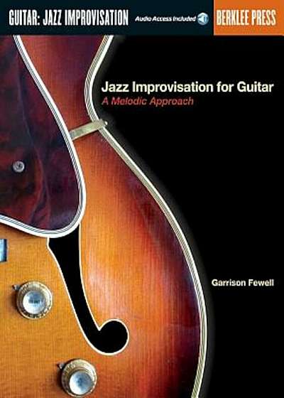 Jazz Improvisation for Guitar: A Melodic Approach, Paperback