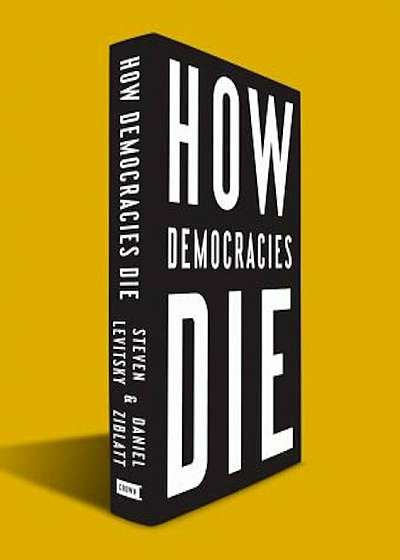 How Democracies Die, Hardcover