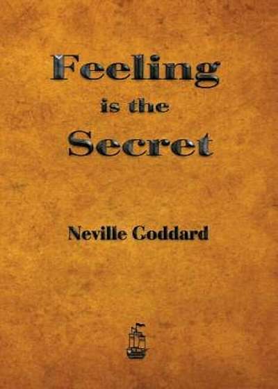 Feeling Is the Secret, Paperback