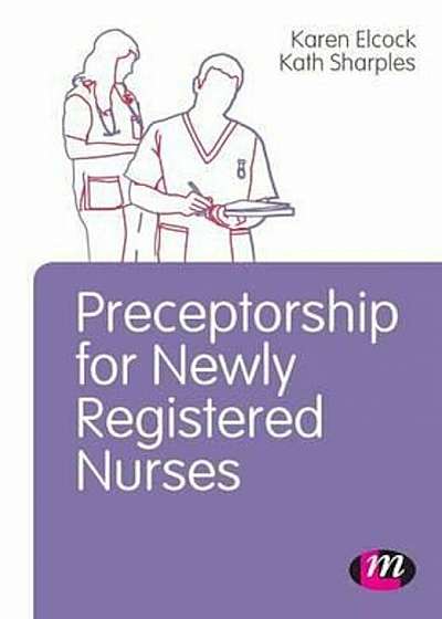 Coperta cărții Preceptorship for Newly Registered Nurses, Paperback