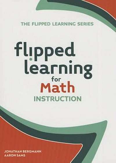 Flipped Learning for Math Instruction, Paperback