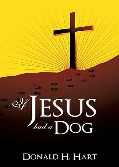 If Jesus Had a Dog, Paperback
