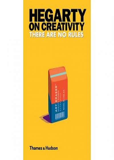 Hegarty on Creativity. There Are No Rules