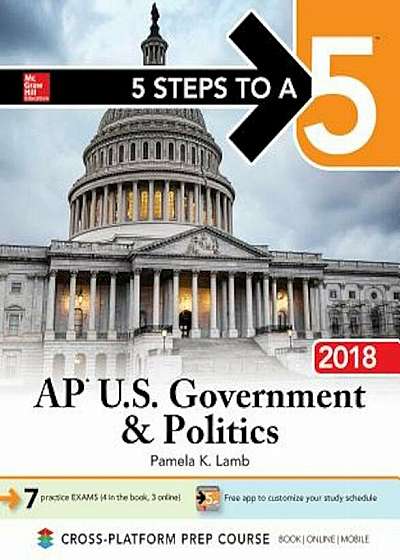 5 Steps to a 5: AP U.S. Government & Politics 2018 Edition, Paperback