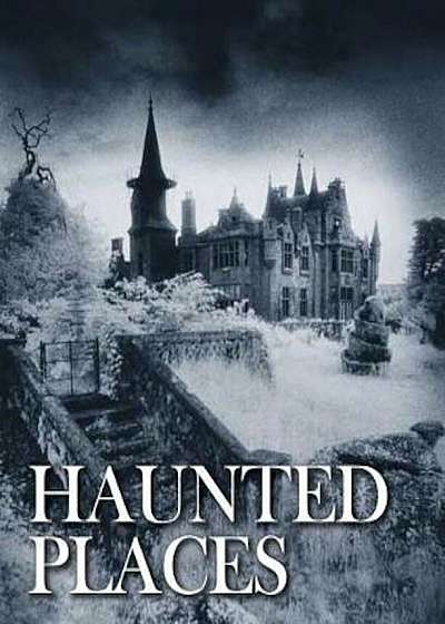 Haunted Places, Hardcover