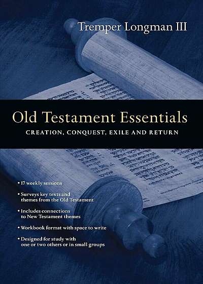 Old Testament Essentials: Creation, Conquest, Exile and Return, Paperback