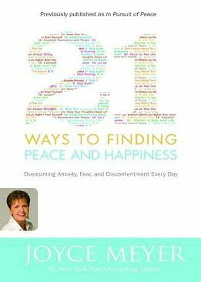21 Ways to Finding Peace and Happiness: Overcoming Anxiety, Fear, and Discontentment Every Day, Paperback