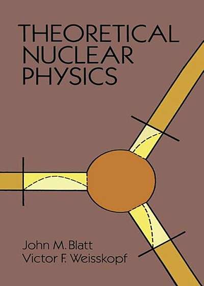 Theoretical Nuclear Physics, Paperback