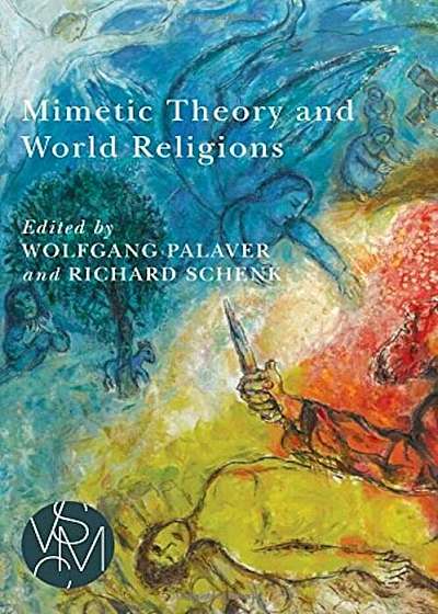 Mimetic Theory and World Religions, Paperback