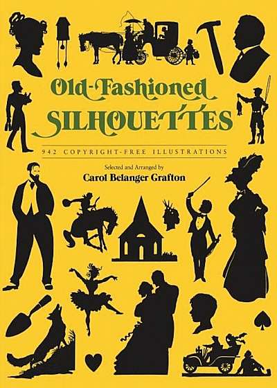 Old-Fashioned Silhouettes: 942 Copyright-Free Illustrations, Paperback